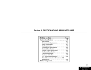 Page 2376. Specifications
and Parts6-1
Section 6, SPECIFICATIONS AND PARTS LIST
In this section . . .
Page
System Specifications  . . . . . . . . . . . . . . . . .6-2
Specifications . . . . . . . . . . . . . . . . . . . . . . . . . 6-2
Environmental Requirements . . . . . . . . . . . . . 6-2
Power Requirements . . . . . . . . . . . . . . . . . . . . 6-2
Site Requirements. . . . . . . . . . . . . . . . . . . . . . 6-2
Environmental Specifications . . . . . . . . . . . . . 6-3
Electrical Specifications . . . . . ....
