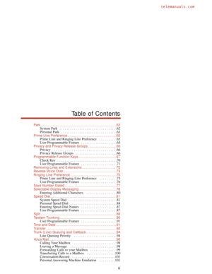 Page 5Park...............................................................................62System Park   . . . . . . . . . . . . . . . . . . . . . . . . . . . . . . . .62
Personal Park   . . . . . . . . . . . . . . . . . . . . . . . . . . . . . . .63
Prime Line Preference ...................................................65Prime Line and Ringing Line Preference   . . . . . . . . . .65
User Programmable Feature   . . . . . . . . . . . . . . . . . . . .65
Privacy and Privacy Release...