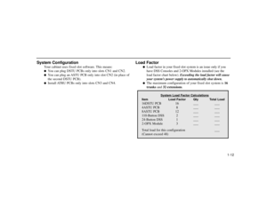 Page 5121-12
System Configuration
Your cabinet uses fixed slot software. This means:
You can plug DSTU PCBs only into slots CN1 and CN2.

You can plug an ASTU PCB only into slot CN2 (in place of
the second DSTU PCB).

Install ATRU PCBs only into slots CN3 and CN4.
Load Factor

Load factor in your fixed slot system is an issue only if you
have DSS Consoles and 2-OPX Modules installed (see the
load factor chart below). Exceeding the load factor will cause
your system’s power supply to automatically shut down....