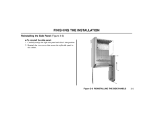Page 5303-6
FINISHING THE INSTALLATION
Reinstalling the Side Panel (Figure 3-6)
To reinstall the side panel:
1. Carefully realign the right side panel and slide it into position.
2. Reattach the two screws that secure the right side panel to
the cabinet.
Figure 3-6  REINSTALLING THE SIDE PANELS
80000 - 16 A 