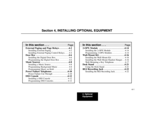 Page 5334. Optional
Equipment
Section 4, INSTALLING OPTIONAL EQUIPMENT
In this section . . .
Page
2-OPX Module  . . . . . . . . . . . . . . . . . . . . .4-14
Installing the 2-OPX Module . . . . . . . . . . . . 4-14
Programming 2-OPX Modules . . . . . . . . . . . 4-14
Wall-Mount Kit  . . . . . . . . . . . . . . . . . . . . .4-16
Installing the Wall-Mount Kit . . . . . . . . . . . . 4-16
Installing the Wall-Mount Handset Hanger . . 4-16
Wall-Mounting a Key Telephone. . . . . . . . . . 4-17
Desk Stand  . . . . . ....