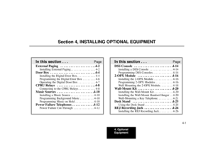 Page 494. Optional
Equipment
Section 4, INSTALLING OPTIONAL EQUIPMENT
In this section . . .
Page
DSS Console  . . . . . . . . . . . . . . . . . . . . . . .4-14
Installing a DSS Console . . . . . . . . . . . . . . . 4-14
Programming DSS Consoles . . . . . . . . . . . . . 4-14
2-OPX Module  . . . . . . . . . . . . . . . . . . . . .4-16
Installing the 2-OPX Module . . . . . . . . . . . . 4-16
Programming 2-OPX Modules . . . . . . . . . . . 4-16
Wall Mounting the 2-OPX Module . . . . . . . . 4-18
Wall-Mount Kit  ....
