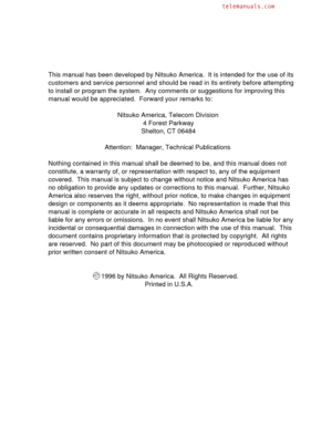 Page 56This manual has been developed by Nitsuko America.  It is intended for the use of its 
customers and service personnel and should be read in its entirety before attempting 
to install or program the system.  Any comments or suggestions for improving this 
manual would be appreciated.  Forward your remarks to:
                                      Nitsuko America, Telecom Division
                                                    4 Forest Parkway...