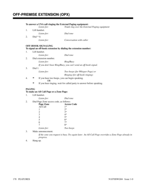 Page 189To answer a UNA call ringing the External Paging equipment:
Listen for: Trunk ring over the External Paging equipment
1. Lift handset.
Listen for: Dial tone
2. Dial * 0.
Listen for: Conversation with caller
OFF-HOOK SIGNALING
To signal an off-hook extension by dialing the extension number:
1. Lift handset.
Listen for: Dial tone
2. Dial extension number.
Listen for: Ring/Busy
If you don’t hear Ring/Busy, you can’t send an off-hook signal.
3. Dial 1.
Listen for: Two beeps (for Whisper Page) or
Ringing (for...