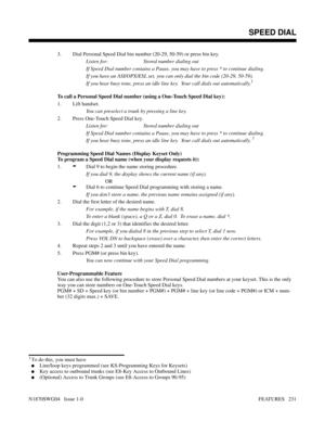 Page 2423. Dial Personal Speed Dial bin number (20-29, 50-59) or press bin key.
Listen for: Stored number dialing out
If Speed Dial number contains a Pause, you may have to press * to continue dialing.
If you have an ASI/OPX/ESL set, you can only dial the bin code (20-29, 50-59).
If you hear busy tone, press an idle line key.  Your call dials out automatically.
1
To call a Personal Speed Dial number (using a One-Touch Speed Dial key):
1. Lift handset.
You can preselect a trunk by pressing a line key.
2. Press...