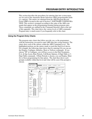 Page 656PROGRAM ENTRY INTRODUCTION
This section describes the procedures for entering data into system mem-
ory for each of the Automatic Route Selection (ARS) programmable fields
(i.e, options). The entries are obtained from the ARS Program Record
Forms (PRFs) located at the end of Section 2, SOFTWARE CONFIGURA-
TION. This section is arranged according to the order of the ARS com-
mands that appear on the programming terminal during program entry.
These commands are outlined in the Command Structure chart at...