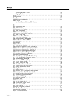 Page 695Ringing, OPX Type Circuits . . . . . . . . . . . . . . . . . . . . . . . . . . . . . . . . . . . . . . . . . . . . . . . . .  102
Ringing, Trunks . . . . . . . . . . . . . . . . . . . . . . . . . . . . . . . . . . . . . . . . . . . . . . . . . . . . . . . . . . .  102
DND . . . . . . . . . . . . . . . . . . . . . . . . . . . . . . . . . . . . . . . . . . . . . . . . . . . . . . . . . . . . . . . . . . . . . . .  104
Do Not Disturb . . . . . . . . . . . . . . . . . . . . . . . . . . . . . . . . . . . . ....