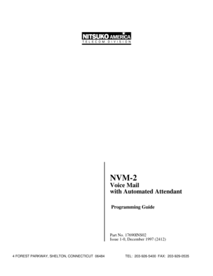 Page 1NVM-2
Voice Mail
with Automated Attendant
Programming Guide
Part No. 17690INS02
Issue 1-0, December 1997 (2412)
4 FOREST PARKWAY, SHELTON, CONNECTICUT  06484 TEL:  203-926-5400  FAX:  203-929-0535 