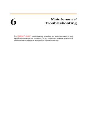 Page 2556
Maintenance/
Trou bleshooti ng
TheST A RPLU S®DHS-L™troubleshooting procedure is a logical approach to fault
identification, analysis, and correc tion. The key system may generate symptoms of
problems that actually occur outside of the office environment. 