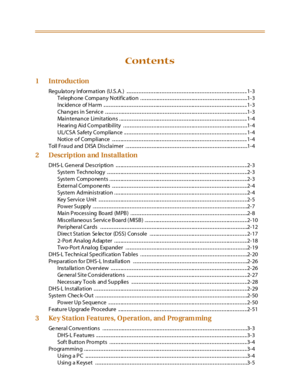 Page 5Contents
1Introduction
Reg u la to ry I nf orma ti on (U .S. A. ) .. .. .. .. .. .. .. .. .. .. .. .. ... .. .. .. .. .. .. .. .. .. .. .. .. .. ... .. .. .. .. .. .. .. .. .. .. .. .. .. ... .. .. .. .. .. .. ..1-3
Tel eph o ne Comp a n y Noti f ic a ti o n . .. .. .. .. .. .. ... .. .. .. .. .. .. .. .. .. .. .. .. .. ... .. .. .. .. .. .. .. .. .. .. .. .. .. ... .. .. .. .. .. .. ..1- 3
I nc id en ce of H a rm .. .. .. .. .. .. .. ... .. .. .. .. .. .. .. .. .. .. .. .. .. ... .. .. .. .. .. .. .. .....