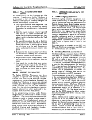 Page 117500.19 WALL, MOUM’ING THE TEL& 
PHONE 
All connections to the Key Telephone are fully 
modular. To wall mount the Key Telephone, It 
is necessary to have one Wall Mount Kit and 
one standard-type jack assembly designed for 
normal wall hanging applications. 
a 
b. 
C. 
d. 
e. 
f. Unplug the line cord fi-om the phone. This 
line cord will not be required and should 
be retained as a maintenance replacement 
item. 
Lift the plastic nixnber retainer upward 
and expose the screw underneath. Re- 
move the...