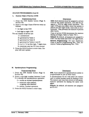 Page 175Injinite 4096 Rybrid Eey Telephone System STATION ATTRIBUTES PROGRAMMZNG 
STATION PROG- G (Cont’d) 
L. Station Class of Service (COS) 
m Steps 
1. Press the COS flexible button 
Button #2). Page B. 
2. Enter a two-dfglt Class of Service entry as 
follows: 
l 1stdigltfsdayCOS 
l 2nddQitlsnlghtcOS 
The six classes of service are: 
1= unrestrkted 
2= governed by Table A 
3= governed by Table B 
4= governed by Tables A and B 
5= no O.l,*,# as fkt digit, 7 digits max. 
6= fntercom only (no CO Line access) 
3....