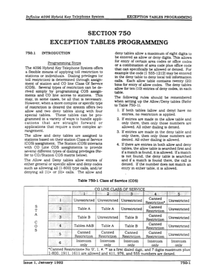 Page 194Infinite 4096 Hybrid Key Telephone System EXCEPTION TABLES PROG-G 
SECTION 750 
EXCEPTION TABLES PROGIMMMING 
750.1 INTRODUCTION 
Pr0grammin.g Steps 
The 4096 Hybrid Key Telephone System offers 
a flexible means of applying toll restriction to 
stations or individuals. Dialing privileges (or 
toll restriction) is determined through assign- 
ment of station and CO line Class Of Servfce 
(COS). Several types of restriction can be de- 
rived simply by programmin g cos assign- 
ments and CO tie access to...