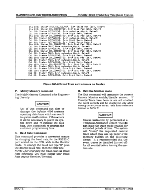 Page 256MAINTENANCE AND TROUBLESKOOTING Injinite 4096 Hybrid Key Telephone System 
Sta 105: State- W~IT~COl~SZ~RSP, Evt= Seize Ack (101, Data=0 Sta 105: State- COL-CONNECTED, Eut= Dial Pad (261, Data-9 
Co1 38: State- OUTPULSING, Evt- outpulse-digit, Data-9 
Co1 08: State- OUTPULSING, Ewt= Digit Sent, Data-0 
Sta 105: State- COL-CONNECTED, Eut- Dial Pad (26), Data-9 
Co1 08: State- OUTPULSING. Eut- outpulse-digit, Data=9 
Co1 08: State- OUTPULSING, Evt- 
Digit Sent, Data-O Co1 08: State- OUTPULSING, Evt- Digit...