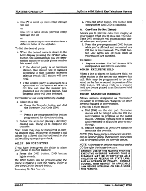 Page 72FEATURE OPEIUTION Infinite 4096 Hybrid Key Telephone System 
d. Dial [*] to scroll up (next entry) through 
the list 
or 
Dial [#] to scroll down (previous entry) 
through the list 
or 
Press another key to view the list from a 
different letter of the alphabet. 
To dial the desired party: 
a When the desired name is shown in the 
LCD display pressing the SPEED CALL 
button will automatically dial the desti- 
natton station or outside phone number 
(via speed dial). 
l lf the desired party is an Intercom...