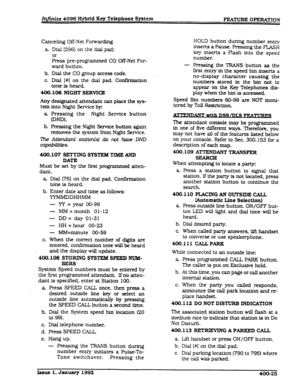 Page 87Canceling Off-Net Forwarding 
a. Dial [296] on the dial pad: 
or 
Press pre-programmed CO Off-Net For- 
ward button. 
b. 
Dial the CO group access code. 
C. Dial [#I on the dial pad. Confirmation 
tone is heard. 
400.106 NIGHT SERVICE 
Any designated attendant can place the sys- 
tem into Night SeIvice by: 
a. Pressing the Night Service button 
mm. 
b. Pressing the Night Service button again 
removes the system from Night Service. 
77~ Attedant stationlsl do not hate DIVD 
CapabiLitieS. 
400.107 SETTING...