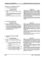 Page 184UNIFORM CALL DISTRIBVTION Indite 4096 Hybrid Key Telephone System 
UNIFORM CALL DISTRIBUTION (Cont’dl 
C. 0~2i-flow Station Assignment 
Pr0.gnmmh-g Steps 
To program UCD Overflow station: 
1. Press the OVR fl&ble button (Button 
# 10). 
2. Enter the three-digit station number ( 100 
to 195) to designate the UCD Groups over- 
flow station. 
3. Press the HOLD button to enter the data. 
D. UCD Station Assignment(s) 
Programming Steps 
To program stations into a UCD group: 
1. Press the STA flexible button...