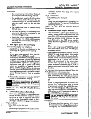 Page 115STAT’ION FE.t%TWtE OPERATION infinite DVX I aad DVX II DQitaI Key Telephone Systems 
Conditions: 
l The outside party will not hear the (qual- 
ify code) account code being entered. 
l The qualify code uses the Grst four digits 
of the account code. Therefore the ac- 
count code record in the SMDRwill con- 
tain the quaI@ code in the first four 
digits. 
l The quaI@ code must be entered during 
CO talk state. 
. A [#] can be entered in the qualify code, 
however it will not be recognized by the 
ACD...