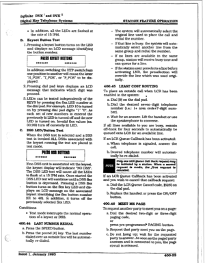 Page 132iqfinite DVX’andDVKn 
~jgital Key Telephone Systems STATION FEM’URK OPERATION 
l In addition, all the LEDs are flashed at 
the rate of 15 IPM. 
B. Keyset Button Test 
1. Pressing a keyset button turns on the LED 
and displays an LCD message identifying 
the button number. 
1 
Pm m mTm.s 
I +**+t** ******* 
I 
In addition swWhing the I-TIP switch from 
one position to another will cause the letter 
‘HJOS”, T-POS”, or “PPOS” to be ciis- 
played. 
2.Pressing dial pad keys dispIays an LCD 
message that...