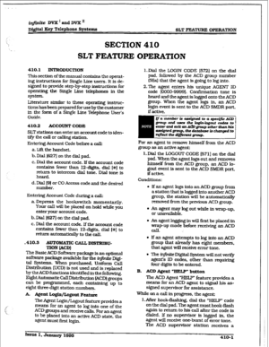 Page 152r 
imite DVX I ad DVX ’ 
D@$tal Key Telephone Systems SLT FTXTURE OPERATION 
SECTION 410 
SLT FEATURE OPERATION 
410.1 INTRODUCTION 
This section of the manual contains the operat- 
ing instnxtions for Sfngle Line users. It is de- 
signed to provide step-by-step instructions for 
operating the Single L3ne telephones in the 
system. 
Literature similar to these operating hsiruc- 
tions has been prepared for use by the customer 
in the form of a Single Line Teiephone User’s 
Guide. 
410.2 ACCOUNT CODE 
SLT...