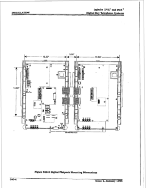 Page 188INSTALLATION 
iqjinite DVX’ and DVX” 
Di@al Key Telephone Systems 
14.50’ 
Figure 500-2 D&Hal Flatpack Mounting Dimcnaions 
5004 
rssue 1, Janauuy 1093  