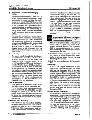 Page 193iqffnite DVX’andDVX” 
Mgital Key Telephone Sy&exm 
mSTALT,ATION 
B. 
Eagyi~n KSU with POmr Supply 
T’he Expansion Key Service Unit F.KSu) is 
a unit which comes equipped with a power 
supply and circuitry providing four addi- 
tionaI loop start CO/PBX/Centrex Ltae 
ports and eight digital key telephone ports 
to the Expansion KSU. All processing and 
control functions as well as voice connec- 
tions and switching are controlled by cir- 
cuitry on the Basic KSU and transmitted 
to the Expansion KSU...