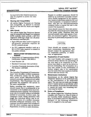 Page 26r 
INTRODUCTION infinite DVX ’ and DV2L’ 
Digital Key Telephone Spstems 
be required to take whatever measures 
may be required to correct the inter- 
ference.” 
F. 
Hearing Aid cOmpat?bility 
AI1 infinrte Digital Terminals are Bearing 
Aid Compatible, as defined in Section 
68.316 of Part 68 FCC Rules and Regula- 
tions. 
G. OPX Circutt 
The in&&e Digital Key Telephone System 
may be equipped with Single Line Adapters 
(OF%) modules which provide a 48V FCC 
registered 2500~type single line off-prem-...