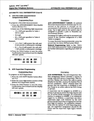 Page 335@#i&e DVX’~dDl%Xn 
Di@al Fky Telephone Systems AUTOMATXC CALL DISTRIBUTION (ACD) 
AUTOMATfc CALL DISTRIBUTION (Cmt’d) 
C. ACD Recorded Announcement 
Assig--tb) IRAN] 
Proprammirlg steps 
To program a Recorded Announcement: 
1. Press the ANNOUNCEMENT TEKS flexible 
button (Button # I 1. 
2. Enter one of the following digit sequences: 
- 1# = RAN port speciiied in Table I 
wiIl be used. 
- through 
- 8# = RAN port specified in Table 8 
will be used. 
Example: 
- 1.2=Port1wiIIanswert.hecall:port 
2 will...