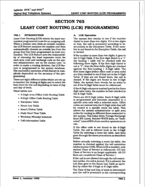 Page 375irlfinite DVXrandDVXn 
mgital Key Telephone !3pttms LEAST COST RODTING &CR) ~OGRAIKMINE 
SECTION 765 
LEAST COST ROUTING (LCR) PROGRANLMlNG 
785.1 INTRODUCTION 
Least Cost Routing &CR) selects the most eco- 
nomical programmed route for an outgoing calI. 
when a station user dials an outside number, 
the LCR feature analyzes the number and then 
automatical@ chooses an outside line from the 
group that has been programmed as most eco- 
nomical. The LCR feature puts the responsibil- 
ity of choosing the...