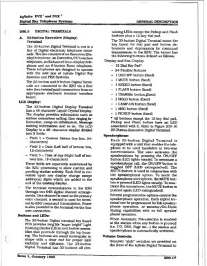 Page 44i@.r&e DVX’andDVX’ 
lM,gitsl Key Tclcphone Sywtems 
GENF,RALDESCRFT’XcIN 
200.5 DKXTAL TERMINKLS 
A. 33-Button Extcllt.ive (Display] 
TCrmtnal 
The 33button Digital Terminal is one in a 
line of Digital electronic telephone terrni- 
nals. The line consists of an Executive @is- 
play] telephone. an Executive/PC Interface 
telephone, an Enhanced (nan-display) telt- 
phone and an 8-hutton Basic telephone. 
These telephones arc designed to operate 
with the new line of h-@-de Digital Key 
Systems and PBX...