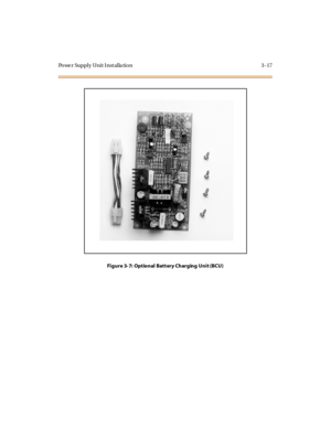 Page 120Powe r Supply Unit I nst alla tion 3 -17
Figure 3-7: Optional Battery Charging Unit (BCU) 