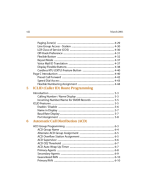 Page 11viiiM arch 200 1
Pa g in g  Z o ne( s)   . .. .. .. .. .. .. .. .. .. .. .. .. .. ... .. .. .. .. .. .. .. .. .. .. .. .. .. ... .. .. .. .. .. .. .. .. .. .. .. .. .. ... .. .. .. 4- 29
Li n e G ro up  Acc ess  - Sta tio n  . .. ... .. .. .. .. .. .. .. .. .. .. .. .. .. ... .. .. .. .. .. .. .. .. .. .. .. .. .. ... .. .. .. 4- 30
LCR  Cl a s s o f Serv i ce (CO S)   .. .. .. ... .. .. .. .. .. .. .. .. .. .. .. .. .. ... .. .. .. .. .. .. .. .. .. .. .. .. .. ... .. .. .. 4- 30
Of f- H oo k Pref erenc...