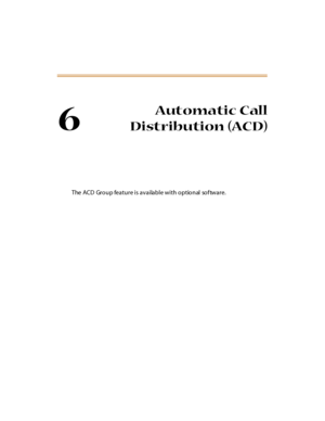 Page 2806
Automatic Call
Distribution (ACD)
The  ACD  Group  feature is available with optional  software.  