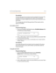 Page 290ACD Group Prog ra mming 6 -11
Des crip ti on
A  Pri mar y Me ssa ge  Ann ounceme nt  may  be  as si gned  to  th e g roup.  T his  
mes sag e i s  the  fi r st  one  pr es ent ed  to  th e c a ll er , i f  the  gua ran te ed 
mes sag e ha s n ot  bee n e nabl ed  and  t he ca ll  ha s be en  t ran sfe rr ed  to  th e 
AC D G ro u p .
Thi s  mes sage  pl ays  af te r  the  Me ssa ge  Int er va l  Ti mer  e xpi re s a nd no 
age nts  ar e  ava il abl e.
Sec on dar y RA N
Pro g ram mi ng  S te ps
1 . Pr es...