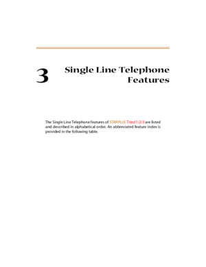 Page 1223
Single Line Telephone
Features
The Single Line Telephone features ofSTARPLUSTria d 1/2/3are listed
and described in alphabetic al order. An abbreviated feature index is
provided in the following table. 