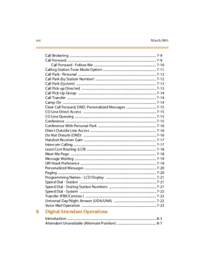 Page 19xviM arch 200 1
Cal l Bro keri n g .. .. .. .. ... .. .. .. .. .. .. .. .. .. .. .. .. .. ... .. .. .. .. .. .. .. .. .. .. .. .. .. ... .. .. .. .. .. .. .. .. .. .. .. .. .. ... .. .. .. 7- 9
Cal l Fo rw a rd . .. .. .. .. .. ... .. .. .. .. .. .. .. .. .. .. .. .. .. ... .. .. .. .. .. .. .. .. .. .. .. .. .. ... .. .. .. .. .. .. .. .. .. .. .. .. .. ... .. .. .. 7- 9
Cal l Fo rw a rd - F ol l o w -M e .. .. .. .. ... .. .. .. .. .. .. .. .. .. .. .. .. .. ... .. .. .. .. .. .. .. .. .. .. .. .. .....