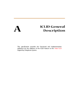 Page 498A A
ICLID General
Description
This specification provides the functional and implementation
definition for the addition of the ICLID feature to theTria d 1/2/3
Digital Key Telephone System. 