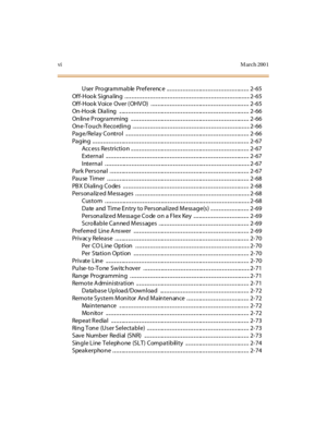 Page 9viM arch 200 1
U ser Pro gra mma b le Pref erenc e .. .. .. .. .. .. .. .. .. .. .. .. ... .. .. .. .. .. .. .. .. .. .. .. .. .. ... .. .. .. 2- 65
Of f- H oo k Si gn a l in g . .. .. .. .. .. .. .. .. .. .. .. .. .. ... .. .. .. .. .. .. .. .. .. .. .. .. .. ... .. .. .. .. .. .. .. .. .. .. .. .. .. ... .. .. .. 2- 65
Of f- H oo k V oi ce Ov er ( OH V O) . .. .. .. ... .. .. .. .. .. .. .. .. .. .. .. .. .. ... .. .. .. .. .. .. .. .. .. .. .. .. .. ... .. .. .. 2- 65
On -H o ok Di a l i ng .. ... .....