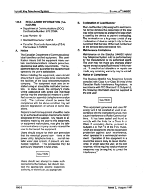 Page 15Hybrid Key Telephone System sTARPLUS@ 2448EX 
100.3 
l 
a 
l 
l 
REGULATORY INFORMATION (CA- 
NADIAN) 
Department of Communications (DOC) 
Certifcation Number: 676 2799A 
Load Number: 19 
Standard Connector: CA21 A 
Canadian Standards Association (CSA) 
File Number: LR57228 
A. Notice 
The Canadian Department of Communications’ 
label identifies certified equipment. This certi- 
fication means that the equipment meets cer- 
tain telecommunications network protective, 
operational and safety requirements....