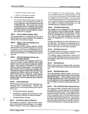 Page 31STARPLUS@ 2448EX Hybrid Key Telephone System 
l Enable 8 Disable Event ‘Trace” 
: 
l Dump “Trace Buffer” (up-load) 
B. 
Remote System Maintenance 
The Remote Maintenance feature allows the 
fnterconnects’ technical staff to review the sys- 
tems configuration data and individual card slot 
configuration data. This can be done “on site” 
using a data terminal or remotely using modem 
to modem access to a remote data terminal., In 
both cases connection tothe RS232C connec- 
tion on the CCU is required....