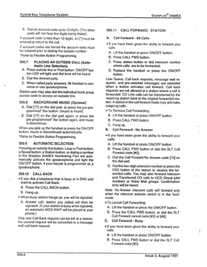 Page 39Hybrid Key Telephone System *AFtPLUS@ 2448EX 
B. Dial an account code 
up to 12 digits. (The other 
party will 
not hear the digits being dialed). 
If account code is less than 
12 digits, an [*I must be 
entered to return to the call. 
If account codes are forced the account code must 
be entered prior to dialing the outside number. 
‘Refer to Flexible Button Programming 
‘ 300.7 PLACING AN OUTSIDE CALL (Auto- 
matic Line Selection) 
A. Press outside line or Pool button. ON/OFF but- 
ton LED will light...