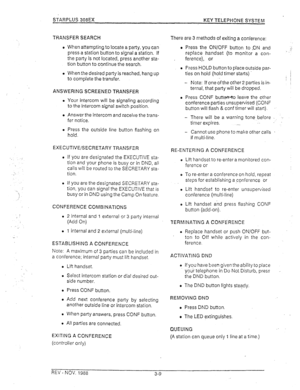 Page 28STARPLUS 308EX KEY TELEPHONE SYSTEM 
TRANSFER SEARCH 
0 
. When attempting to locate a party, you can 
press a station button to signal a station. If 
the party is not located, press another sta- 
tion button to continue the search. 
When the desired party is reached, hang up 
to complete the transfer. 
ANSWERING SCREENED TRANSFER 
o Your intercom will be signaling according 
to the intercom signal switch position. 
o Answer the intercom and receive the trans- 
fer notice. 
o Press the outside line...