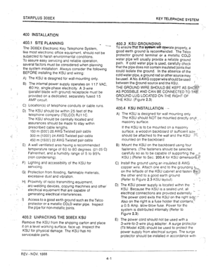 Page 31400.1 SITE PLAQIMNG 
- “_,._ 
The 308EX Electronic Key Telephone System, 
like 
mOSt electronic office equip.ment, should not be 
subjected to harsh environmental conditions. 
.To assure easy servicing and reliable operation, 
:I several factors must be considered when planning 
the system installation. Always consider the following 
BEFORE installing the KSU and wiring: 
The KSU is designed for wall-mounting only. 
The internal power supply operates on 1 17 VAC, 
60 Hz, single-phase electricity. A...