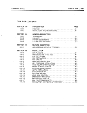 Page 2STARPLUS 616EX  ISSUE 
2 JULY  I,1987 
TABLE  OF CONTENTS 
SECTION  100 
INTRODUCTION  PAGE 
100.1 
PURPOSE..............................................l-l 
100.2  REGULATORY INFORMATION  (FCC) .  .  .  .  .  .  .  .  .  .  .  .  .  .  l-l 
SECTION 200 
200.1 
200.2  
200.3 
200.4 
GENERAL  DESCRIPTION 
TECHNOLOGY..........................................2-  1 
CAPAClTY..............................................2-  2 
SYSTEM  COMPONENTS 
................................  .2-2 
SYSTEM  SPECIFICATIONS....