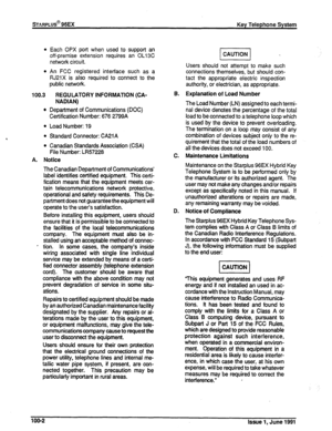 Page 17l 
l 
100.3 
l 
Each OPX port when used to support an 
off-premise extension requires an OLl3C 
network circuit. 
An FCC registered interface such as a 
RJ2lX is also required to connect to the 
public network. 
REGULATORY INFORMATION (CA- 
NADIAN) 
Department of Communications (DOC) 
Certification Number: 676 2799A 
Load Number: 19 
Standard Connector: CA2lA 
Canadian Standards Association (CSA) 
File Number: LR57228 
A. Notice 
The Canadian Department of Communications’ 
label identifies certified...