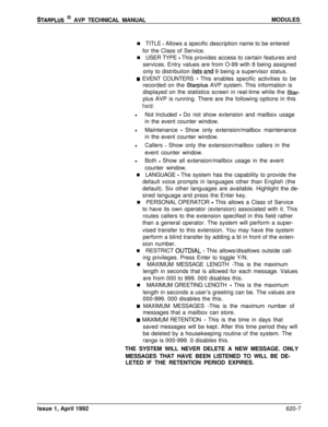 Page 131STARPLUS @ AVP TECHNICAL MANUALMODULES
n TITLE 
- Allows a specific description name to be entered
for the Class of Service.
n USER TYPE 
- This provides access to certain features and
services. Entry values are from O-99 with 8 being assigned
only to distribution 
listsand 9 being a supervisor status.
w EVENT COUNTERS - This enables specific activities to be
recorded on the 
Starplus AVP system. This information is
displayed on the statistics screen in real-time while the 
Star-plus AVP is running....