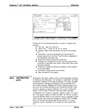 Page 153STARPLUS @ AVP TECHNICAL MANUALMODULES
MRINT sn525100v+3.10aConfigurationModulesReportsUtilitiesHouseKeeping
~~~~~~~~~~~~~~~~~~~Exit Studio
File: 
UOX\RECllENU.UOX
I-.tzc: back a menuTC : moves barChoose any of the following prompts to record or change voice
prompts:
n Play File - plays the current file.
n Record Over - erases the file and re records.n Append 
- adds a new recording to the end of the existing
file.n Chop Start 
- cuts from the beginning of the prompt, an
amount equal to the Cut Size. The...