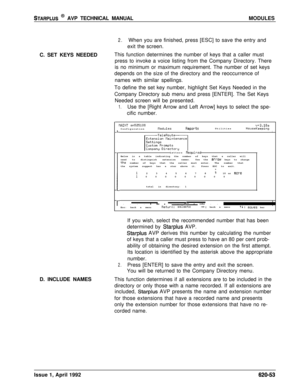 Page 177STARPLUS @ AVP TECHNICAL MANUALMODULES
2.When you are finished, press [ESC] to save the entry and
exit the screen.
C. SET KEYS NEEDEDThis function determines the number of keys that a caller must
press to invoke a voice listing from the Company Directory. There
is no minimum or maximum requirement. The number of set keys
depends on the size of the directory and the reoccurrence of
names with similar spellings.
To define the set key number, highlight Set Keys Needed in the
Company Directory sub menu and...