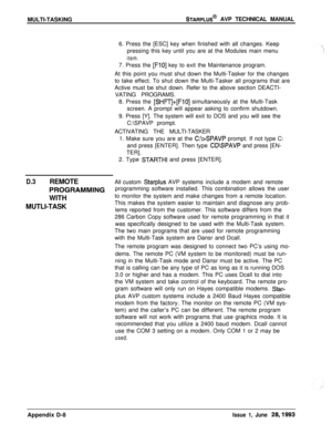 Page 256MULTI-TASKINGSTARPLUS@ AVP TECHNICAL MANUAL
6. Press the [ESC] key when finished with all changes. Keep
pressing this key until you are at the Modules main menu
item.7. Press the 
[FlO] key to exit the Maintenance program.
At this point you must shut down the Multi-Tasker for the changes
to take effect. To shut down the Multi-Tasker all programs that are
Active must be shut down. Refer to the above section DEACTI-
VATING PROGRAMS.
8. Press the 
[SHFT]+[FlO] simultaneously at the Multi-Task
screen. A...