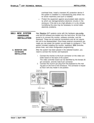 Page 73STARPLUS @ AVP TECHNICAL MANUALINSTALLATION
overhead lines. Install a transient AC protection device if
the system is installed in a manufacturing area where mo-
tor driven machinery and such is installed.
lProtect the equipment against accumulated static electric-
ity which can damage’sensitive electronic circuitry in the
enclosure. If the site is at a high altitude or in a dry climate,
humidifying the area may be necessary to correct static
electricity problems.
500.3 NEW SYSTEM
HARDWARE
INSTALLATION...